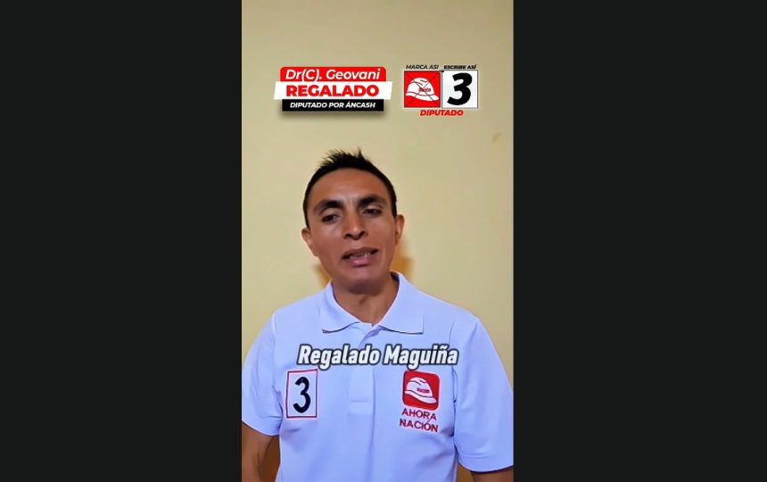 Giovani Regalado Maguiña candidato diputado ahora nacion numero 3